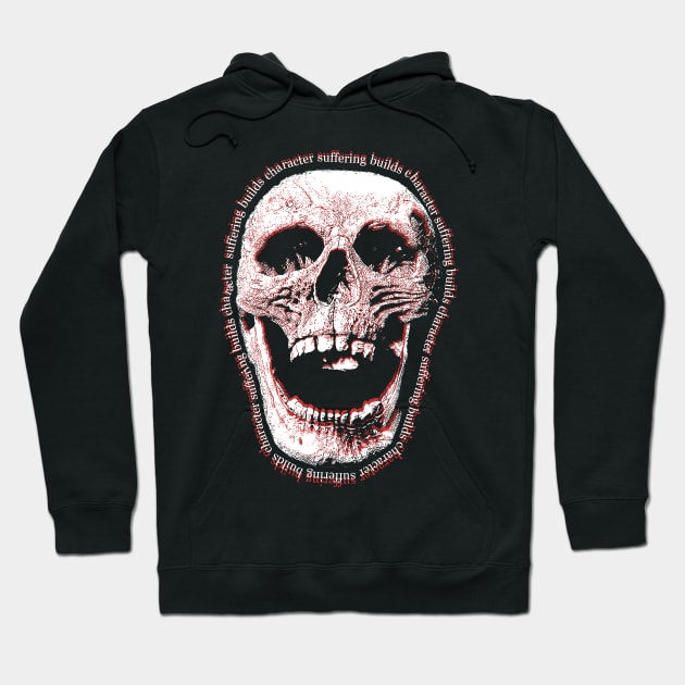 Suffering Builds Character Skeleton Hoodie by giovanniiiii